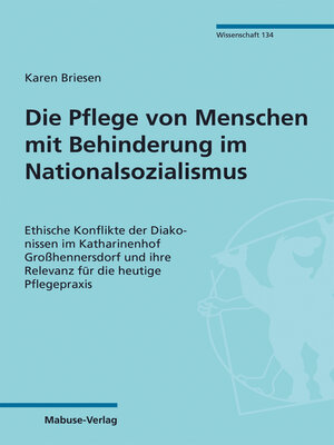 cover image of Die Pflege von Menschen mit Behinderung im Nationalsozialismus